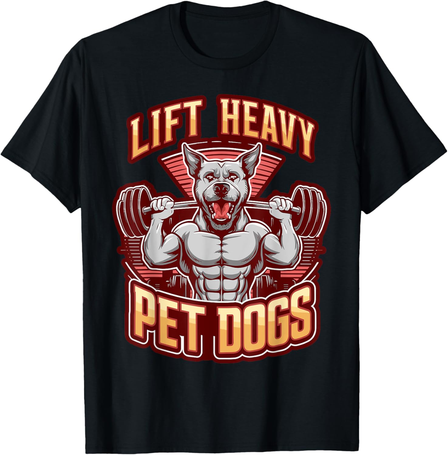 Lift Heavy And Pet Dogs - Gym &amp; Dog Lover Fitness Men Women T-Shirt